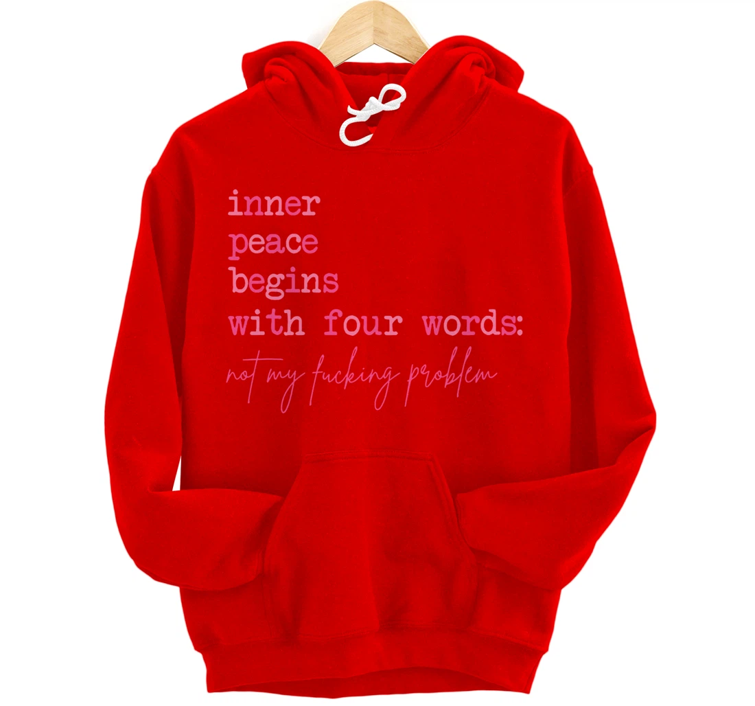 Inner Peace Begins With Four Words (On Back) Pullover Hoodie