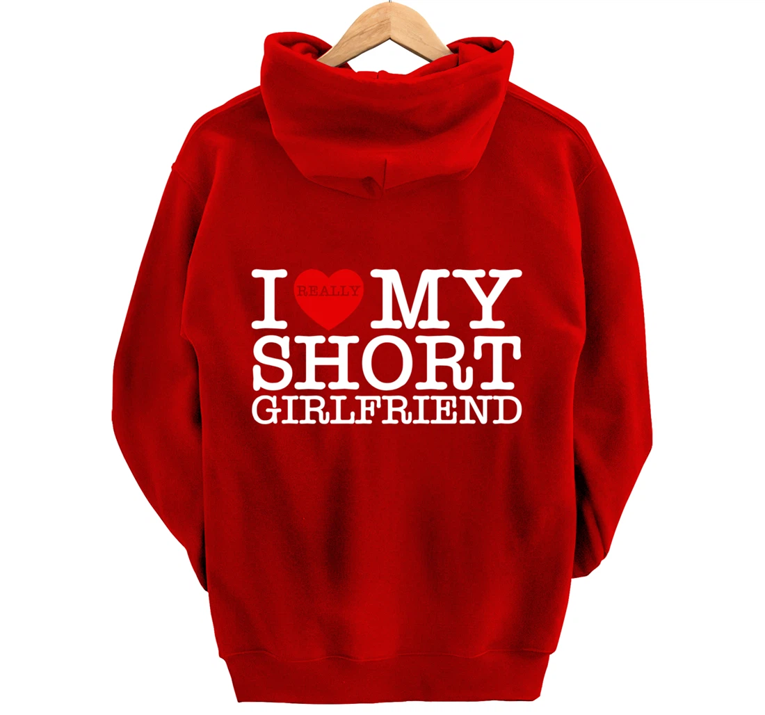 I Love My Short GF I Heart My Short Girlfriend Valentine Day Pullover Hoodie