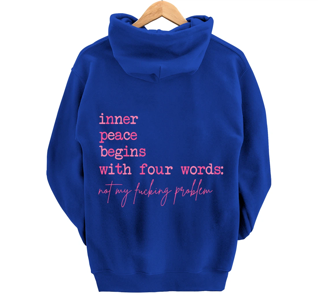 Inner Peace Begins With Four Words (On Back) Pullover Hoodie