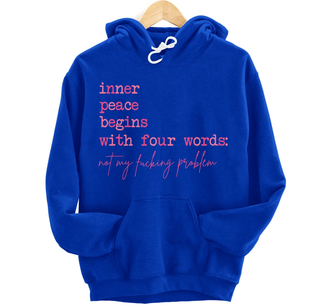 Inner Peace Begins With Four Words (On Back) Pullover Hoodie