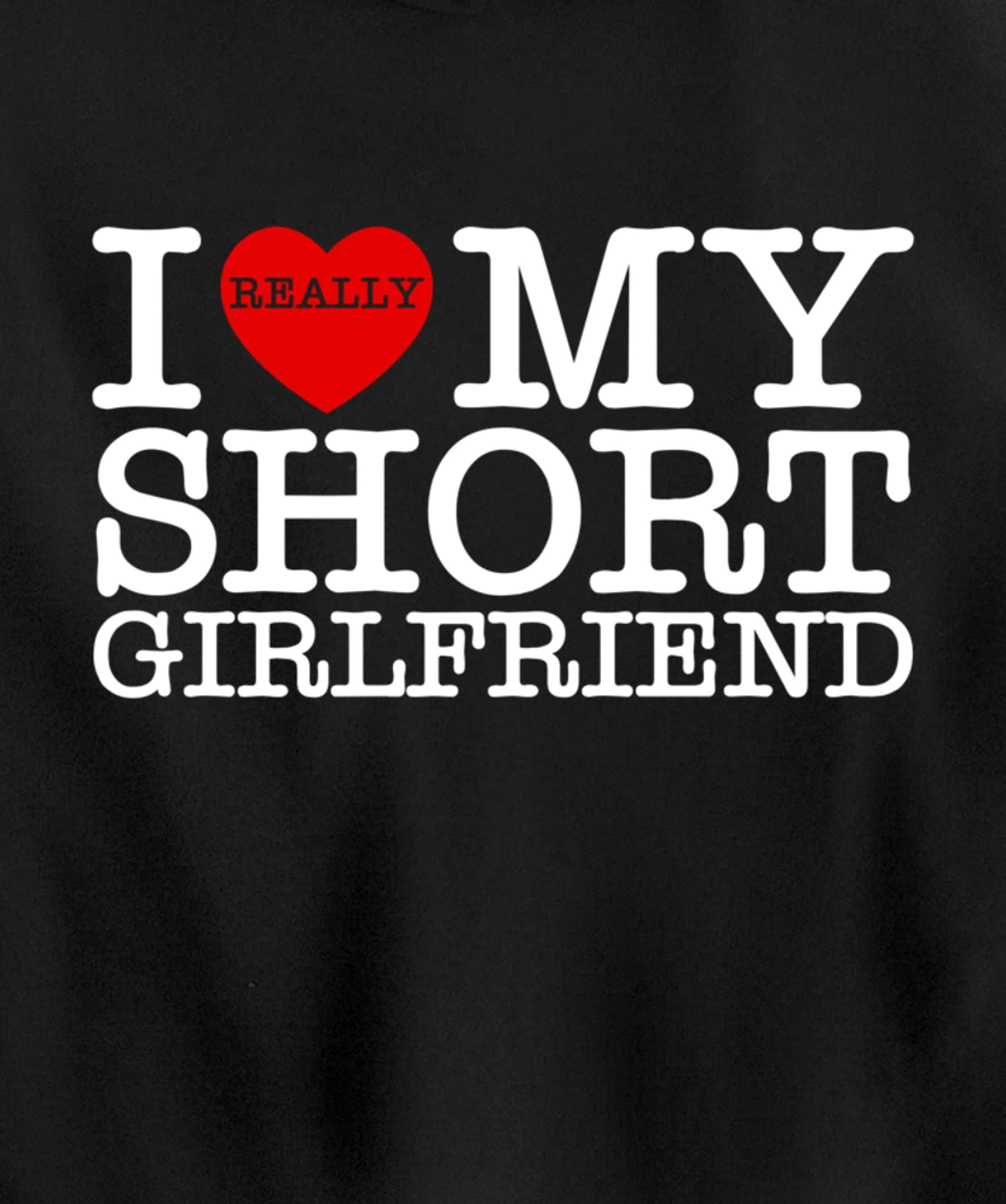 I Love My Short GF I Heart My Short Girlfriend Valentine Day Pullover Hoodie