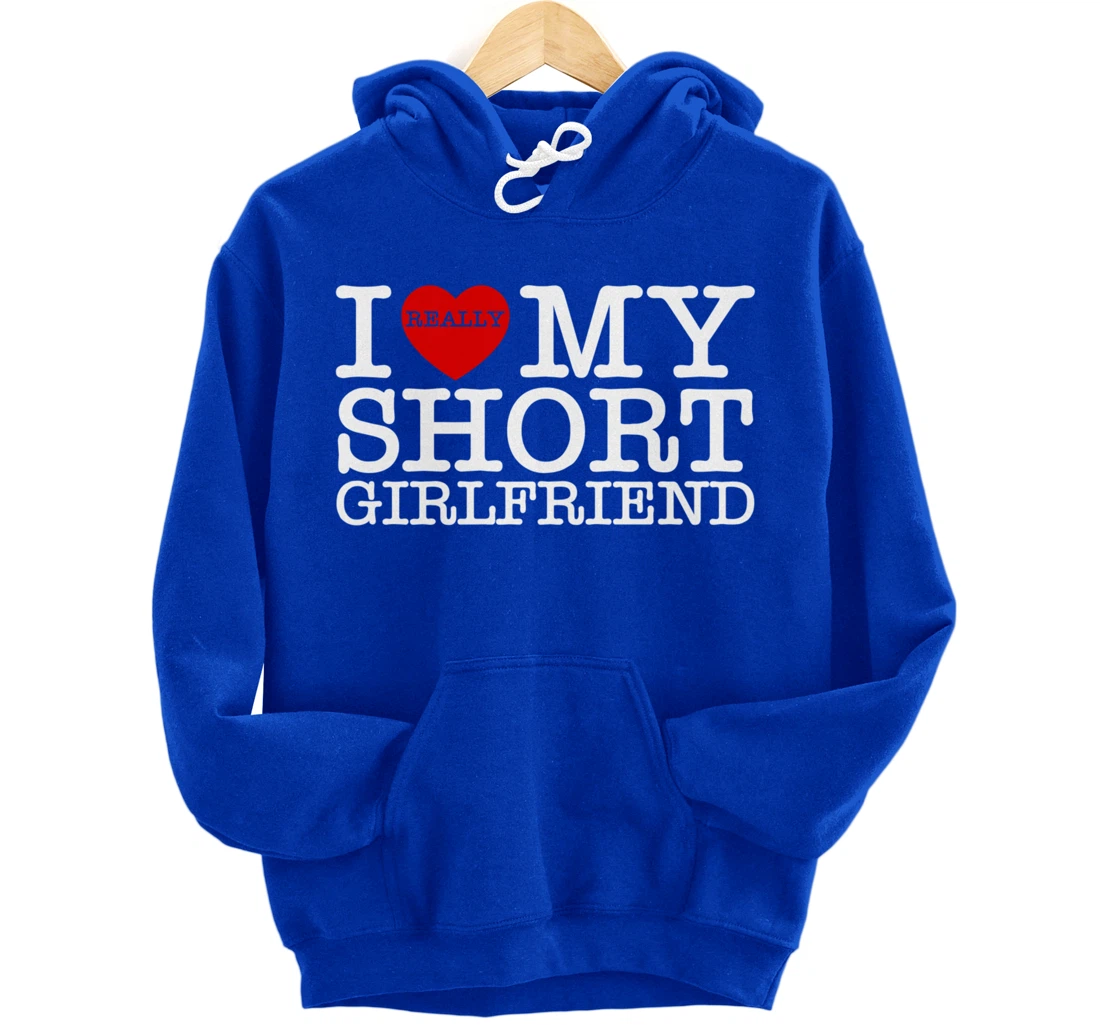 I Love My Short GF I Heart My Short Girlfriend Valentine Day Pullover Hoodie