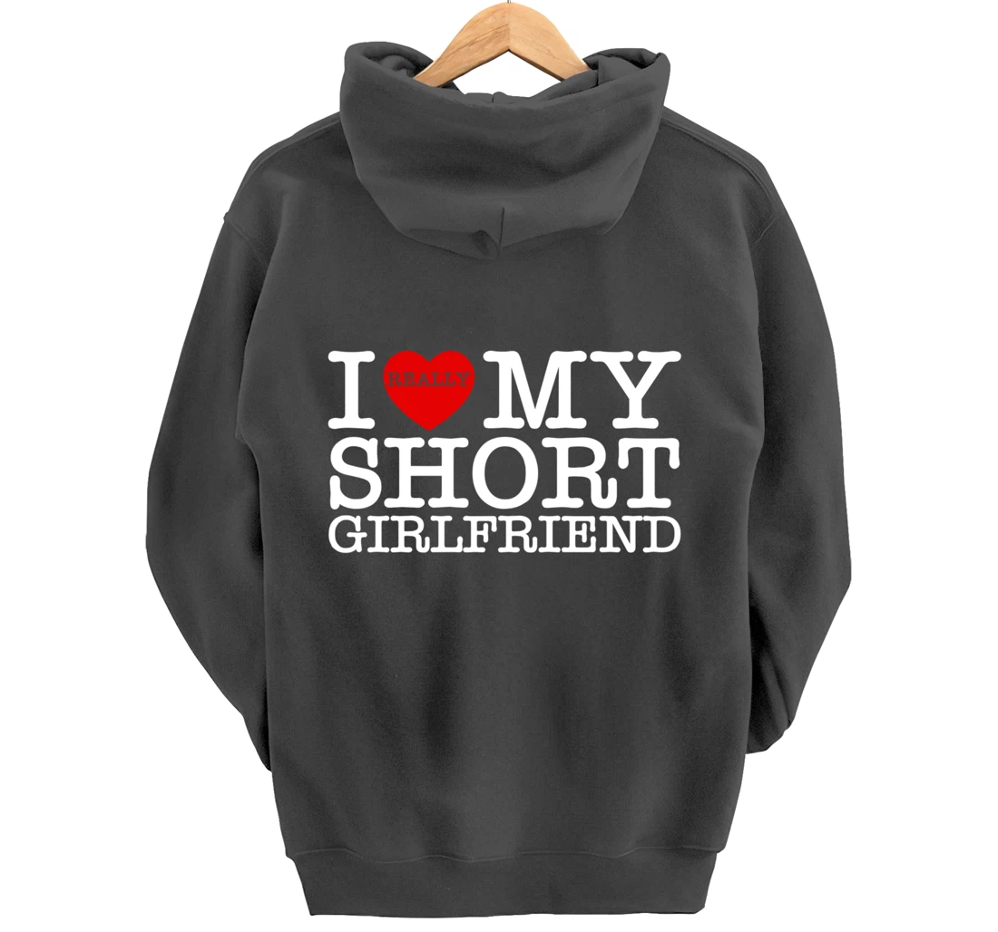 I Love My Short GF I Heart My Short Girlfriend Valentine Day Pullover Hoodie