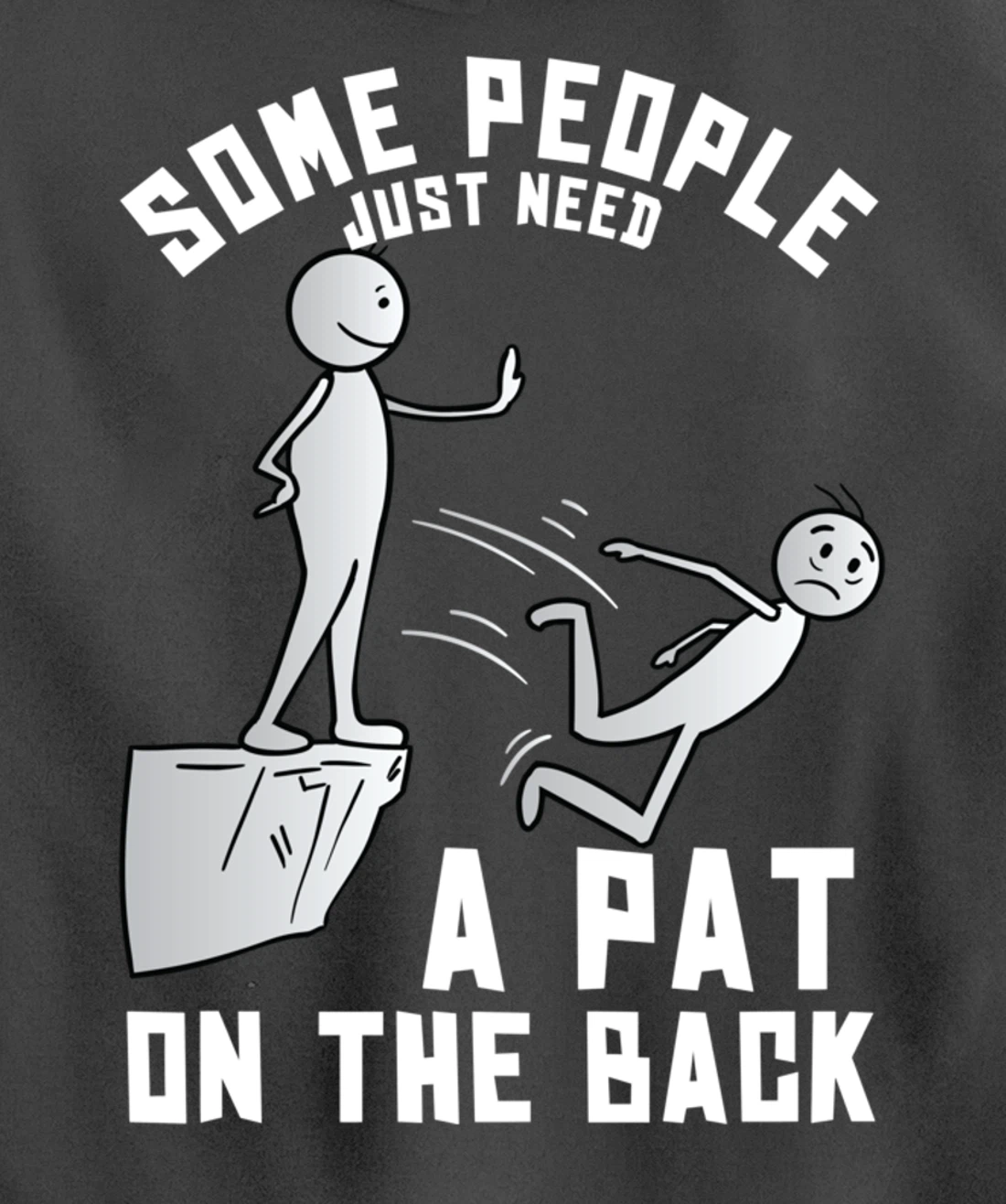 Some People Just Need A Pat On The Back Funny Sarcastic Joke Pullover Hoodie