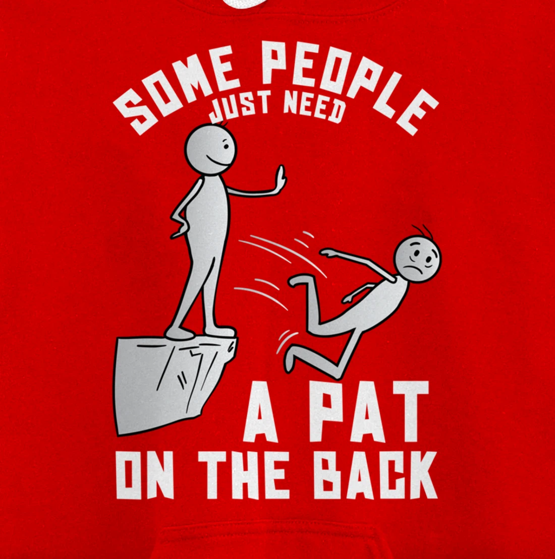 Some People Just Need A Pat On The Back Funny Sarcastic Joke Pullover Hoodie