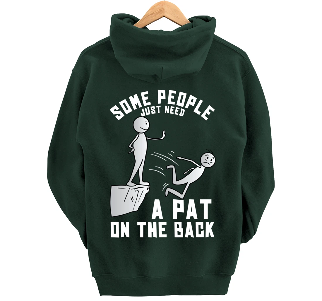 Some People Just Need A Pat On The Back Funny Sarcastic Joke Pullover Hoodie