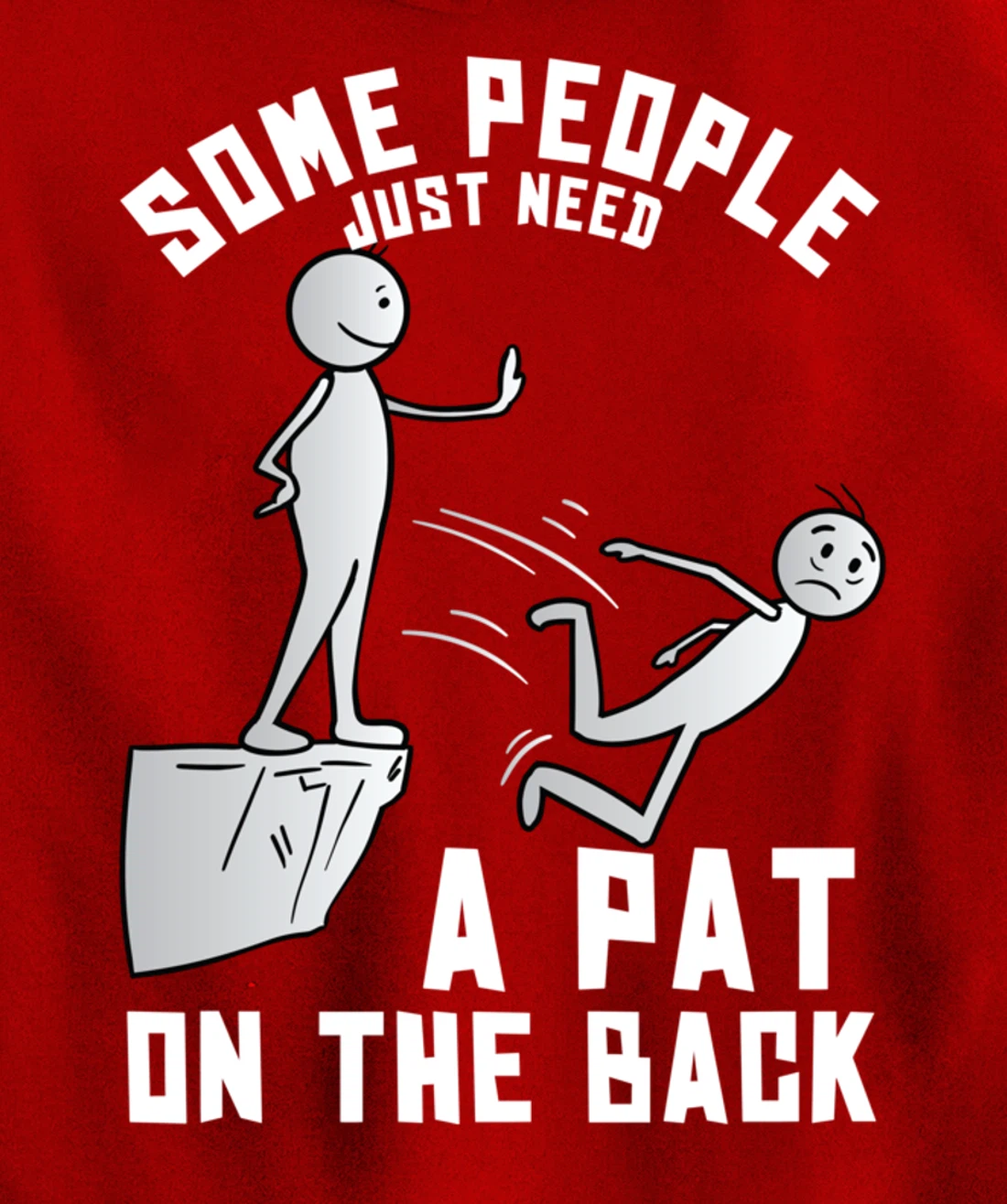 Some People Just Need A Pat On The Back Funny Sarcastic Joke Pullover Hoodie
