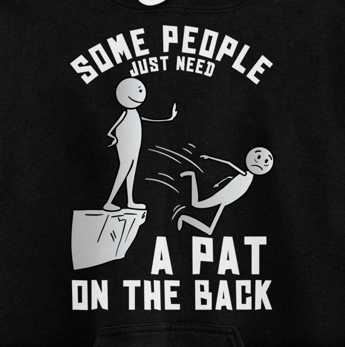 Some People Just Need A Pat On The Back Funny Sarcastic Joke Pullover Hoodie
