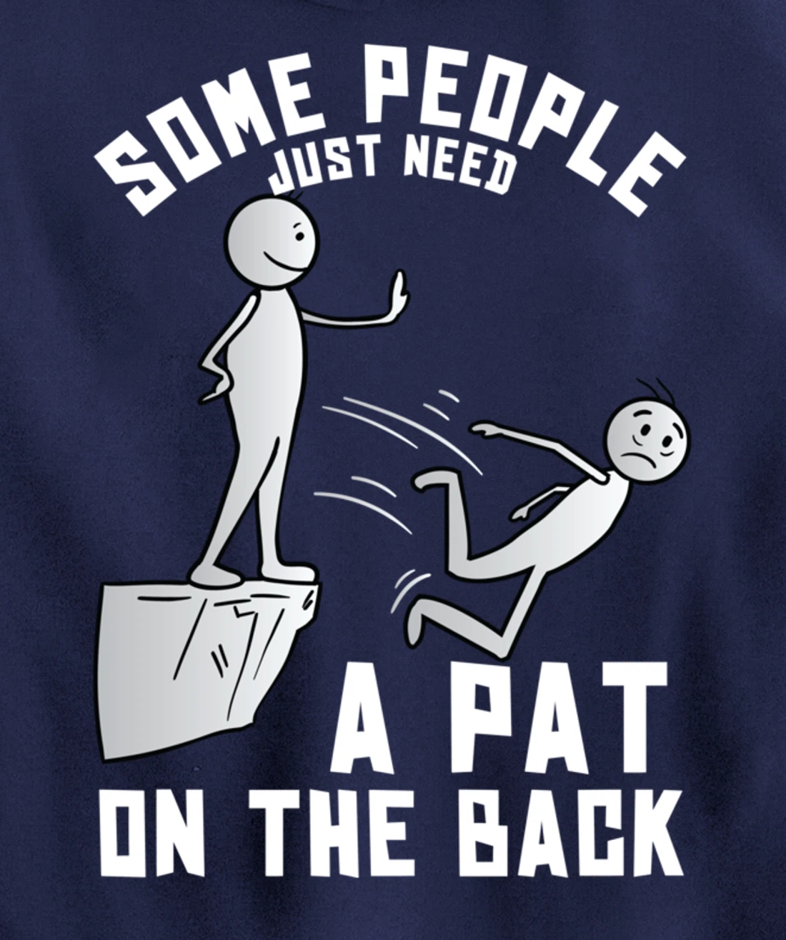 Some People Just Need A Pat On The Back Funny Sarcastic Joke Pullover Hoodie