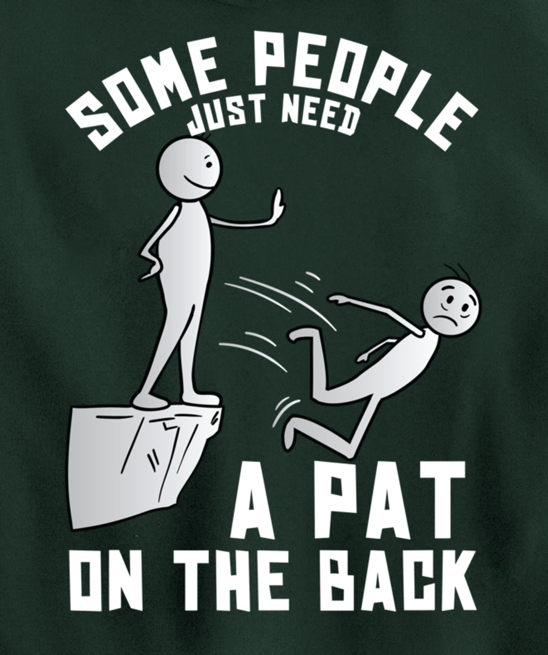 Some People Just Need A Pat On The Back Funny Sarcastic Joke Pullover Hoodie