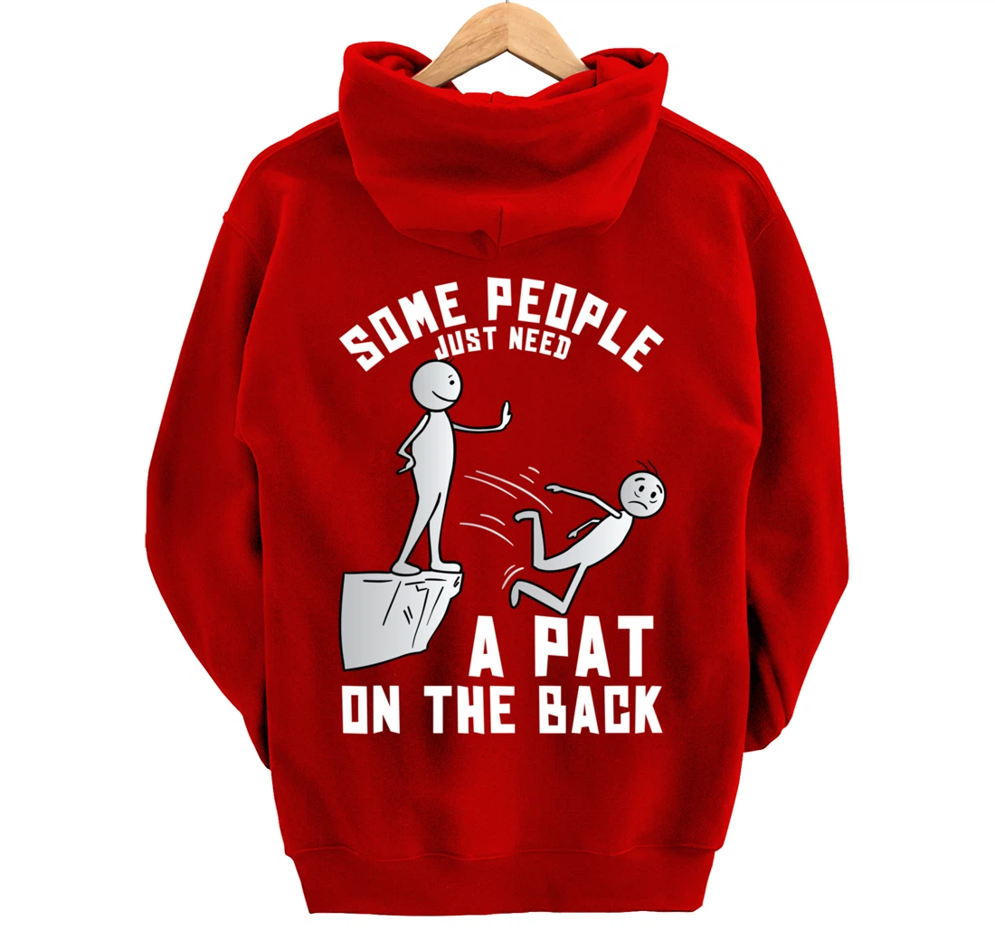 Some People Just Need A Pat On The Back Funny Sarcastic Joke Pullover Hoodie