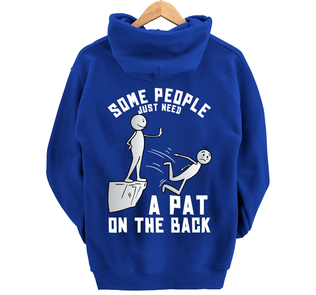 Some People Just Need A Pat On The Back Funny Sarcastic Joke Pullover Hoodie