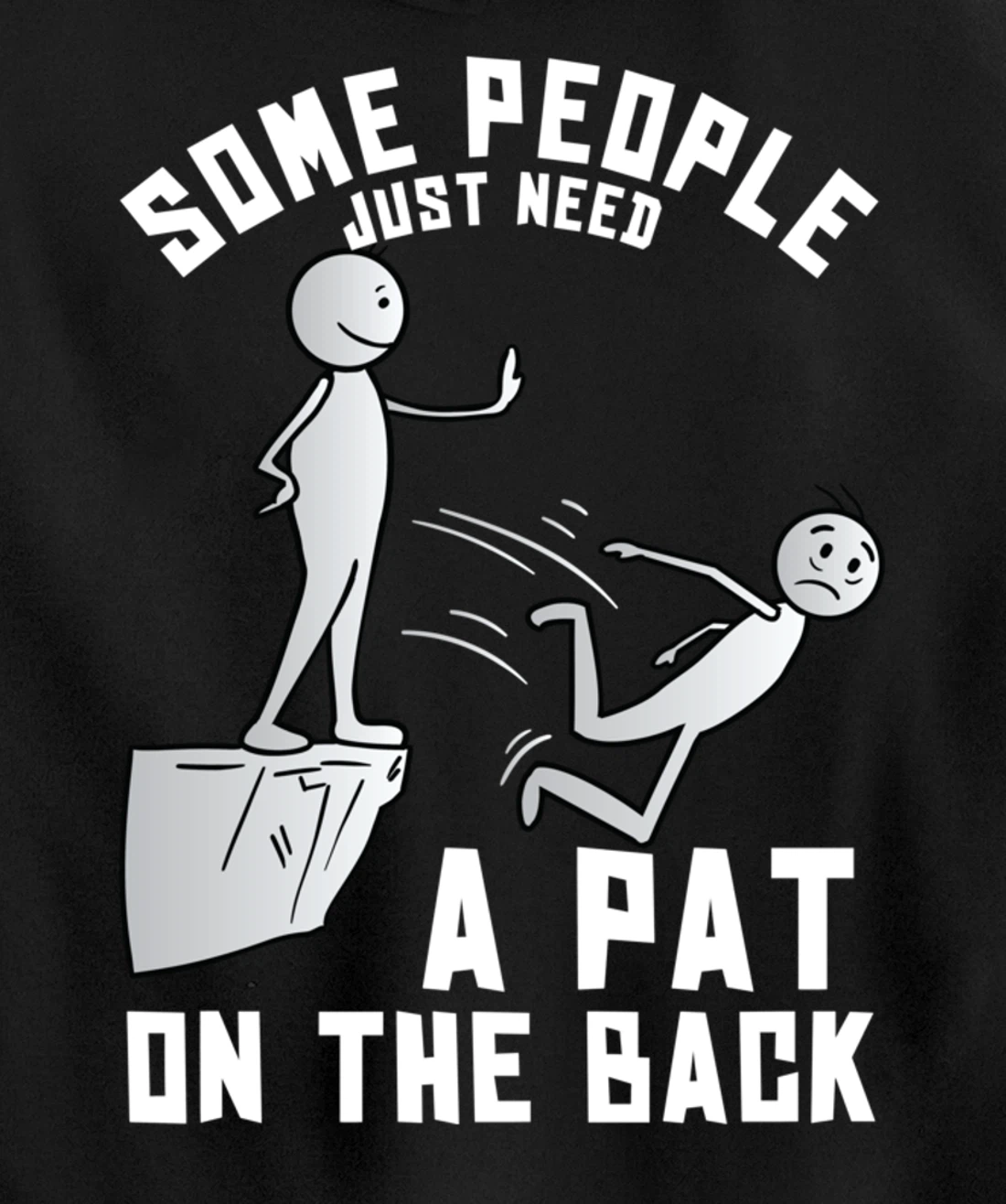 Some People Just Need A Pat On The Back Funny Sarcastic Joke Pullover Hoodie