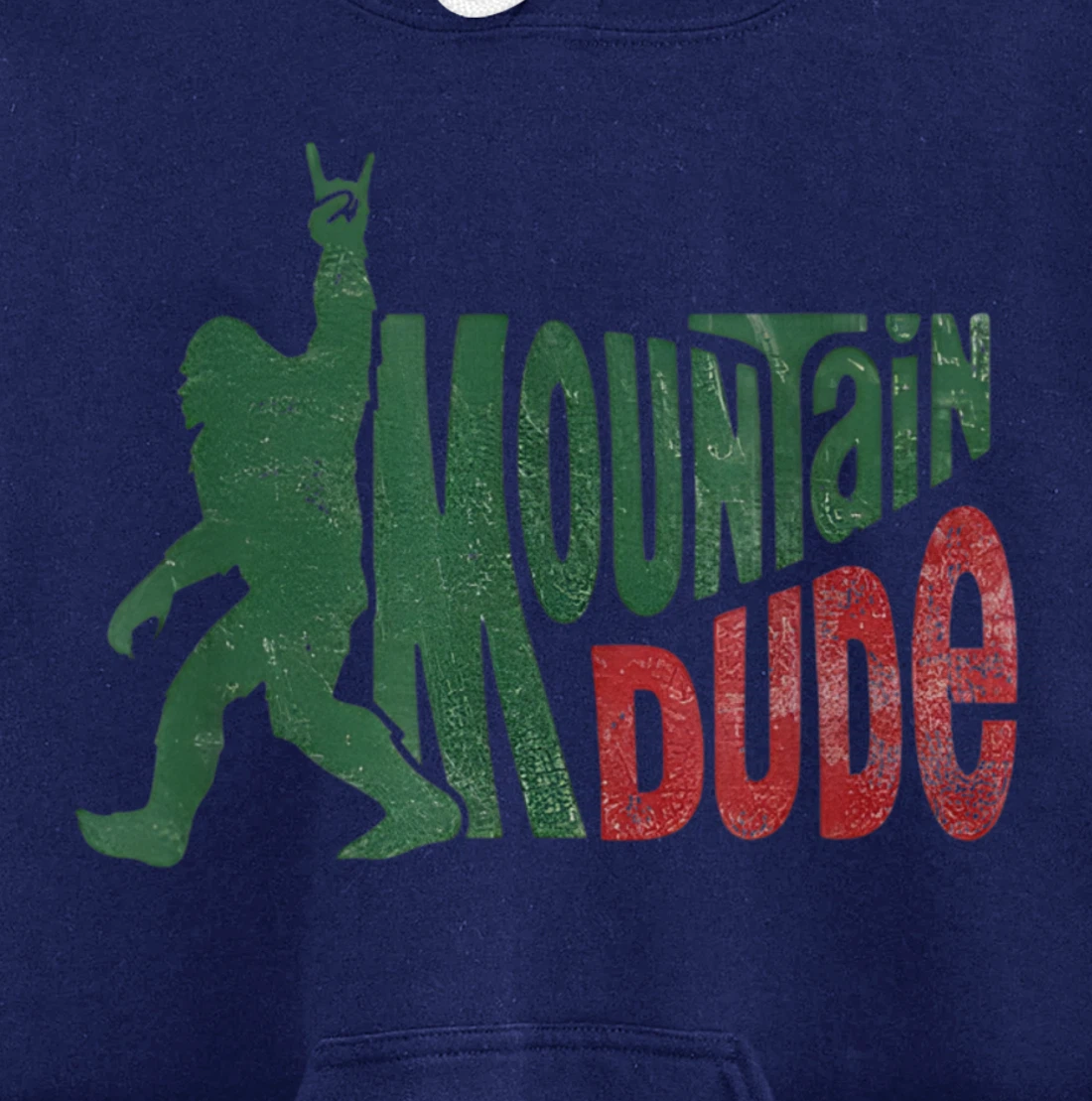 Mountain Dude Bigfoot Sasquatch Rock On Funny Gift Tee Pullover Hoodie
