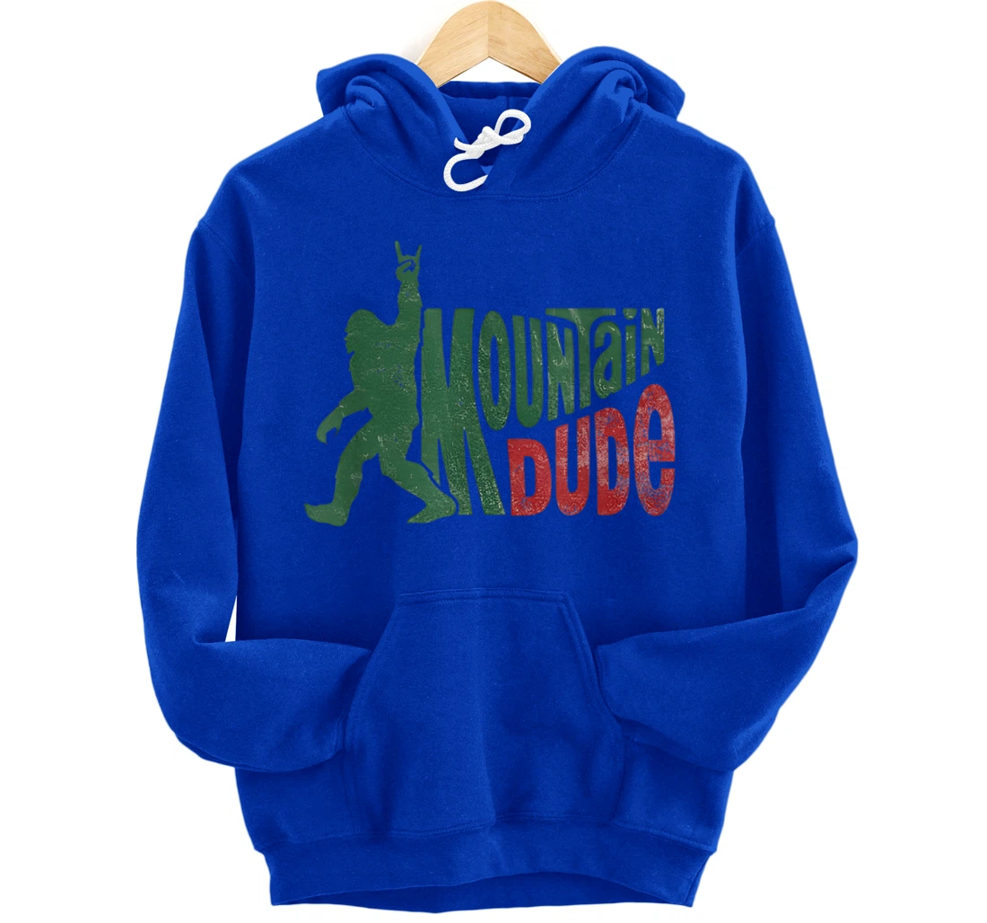 Mountain Dude Bigfoot Sasquatch Rock On Funny Gift Tee Pullover Hoodie