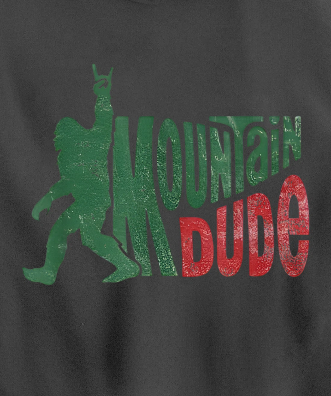 Mountain Dude Bigfoot Sasquatch Rock On Funny Gift Tee Pullover Hoodie