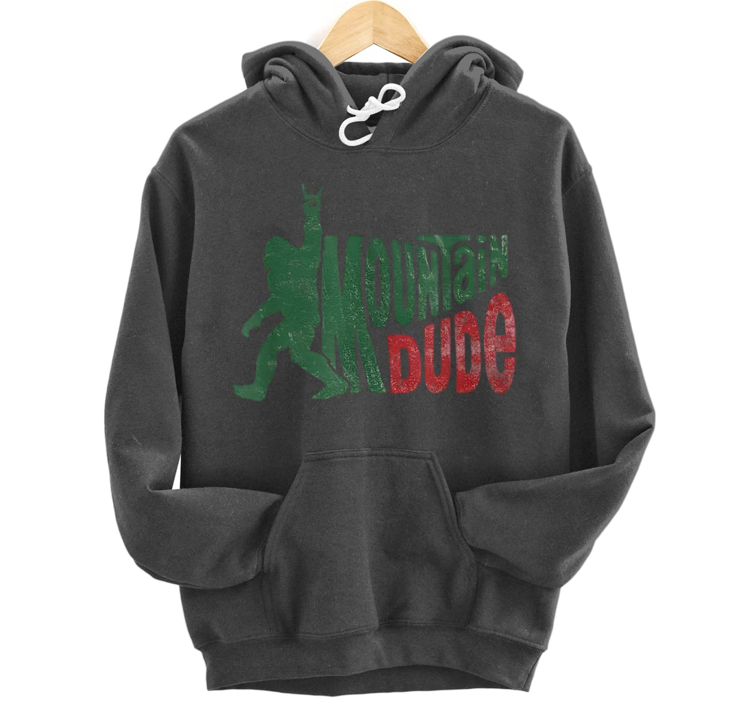 Mountain Dude Bigfoot Sasquatch Rock On Funny Gift Tee Pullover Hoodie