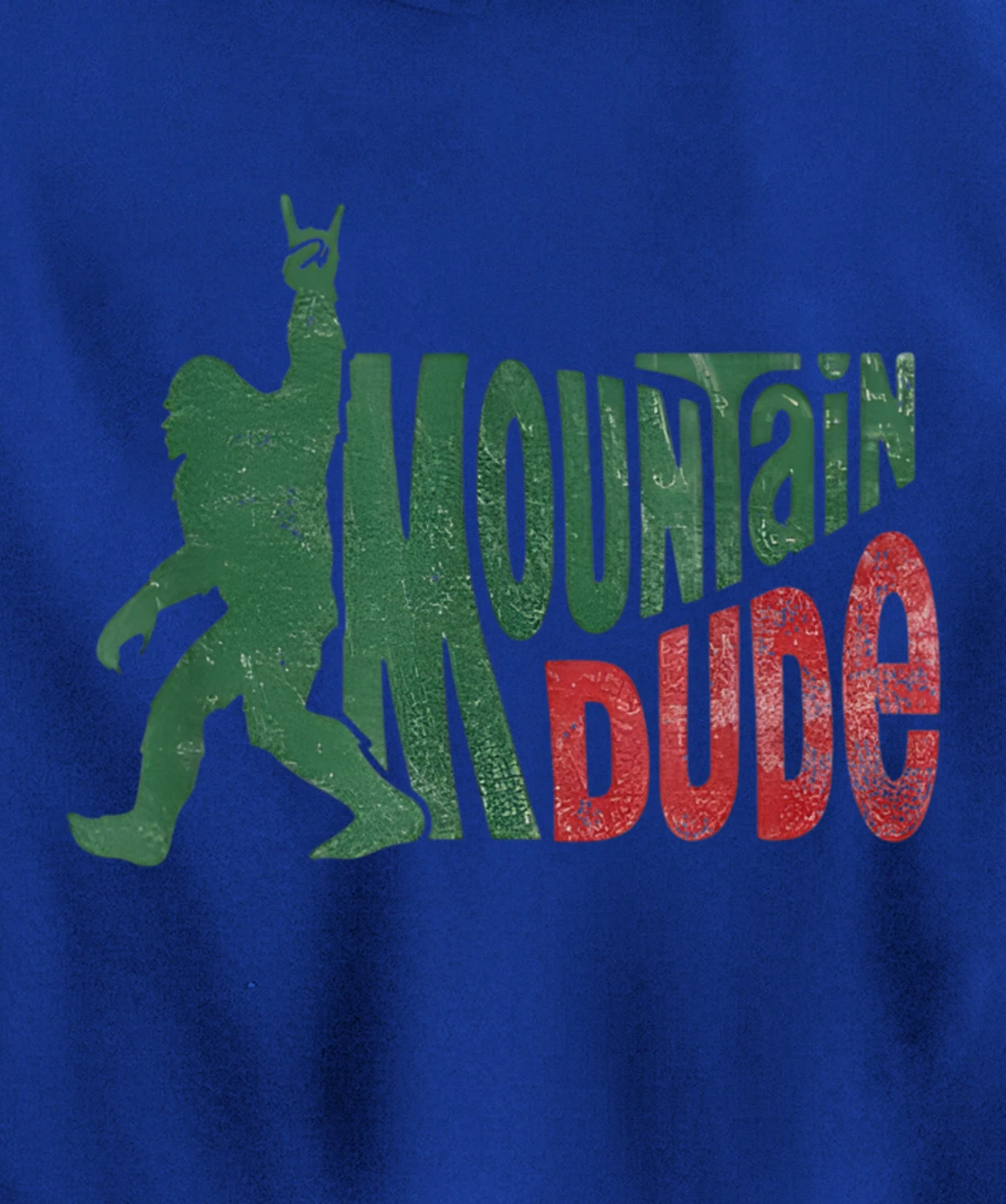 Mountain Dude Bigfoot Sasquatch Rock On Funny Gift Tee Pullover Hoodie