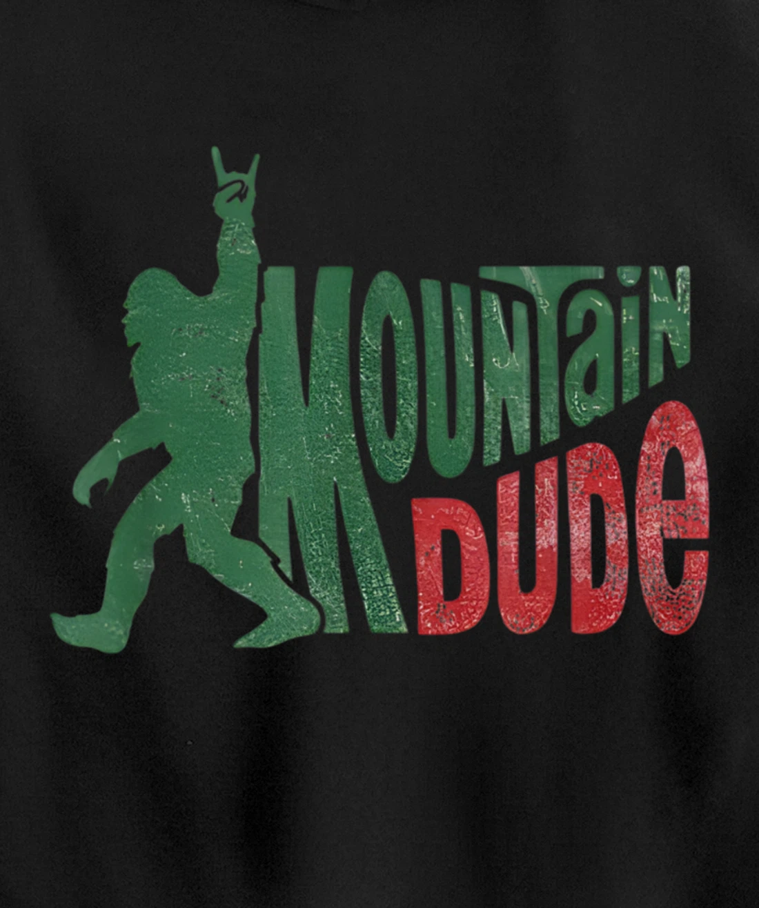 Mountain Dude Bigfoot Sasquatch Rock On Funny Gift Tee Pullover Hoodie
