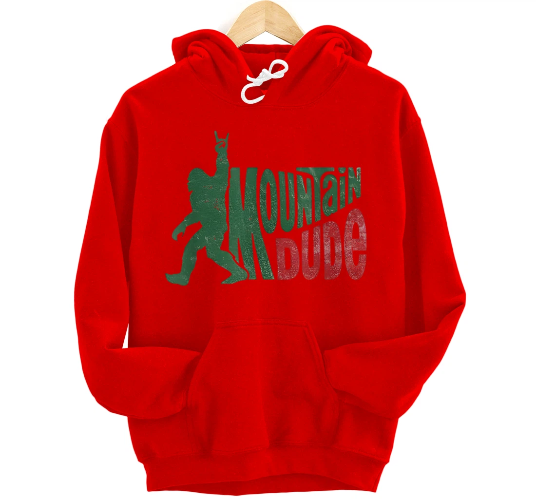 Mountain Dude Bigfoot Sasquatch Rock On Funny Gift Tee Pullover Hoodie