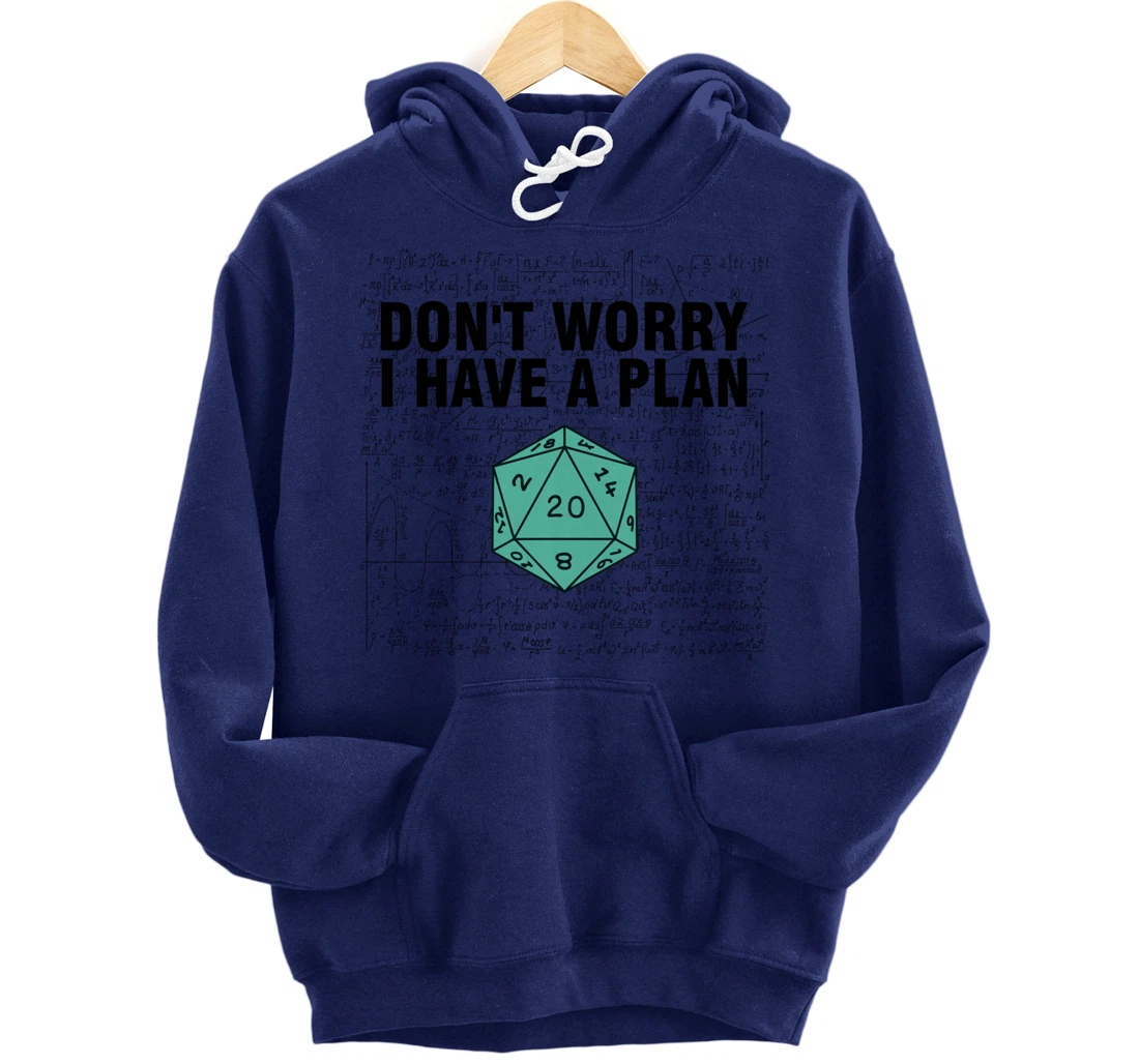 Don't Worry I Have A Plan Funny Dungeon Chaotic Dragon Pullover Hoodie