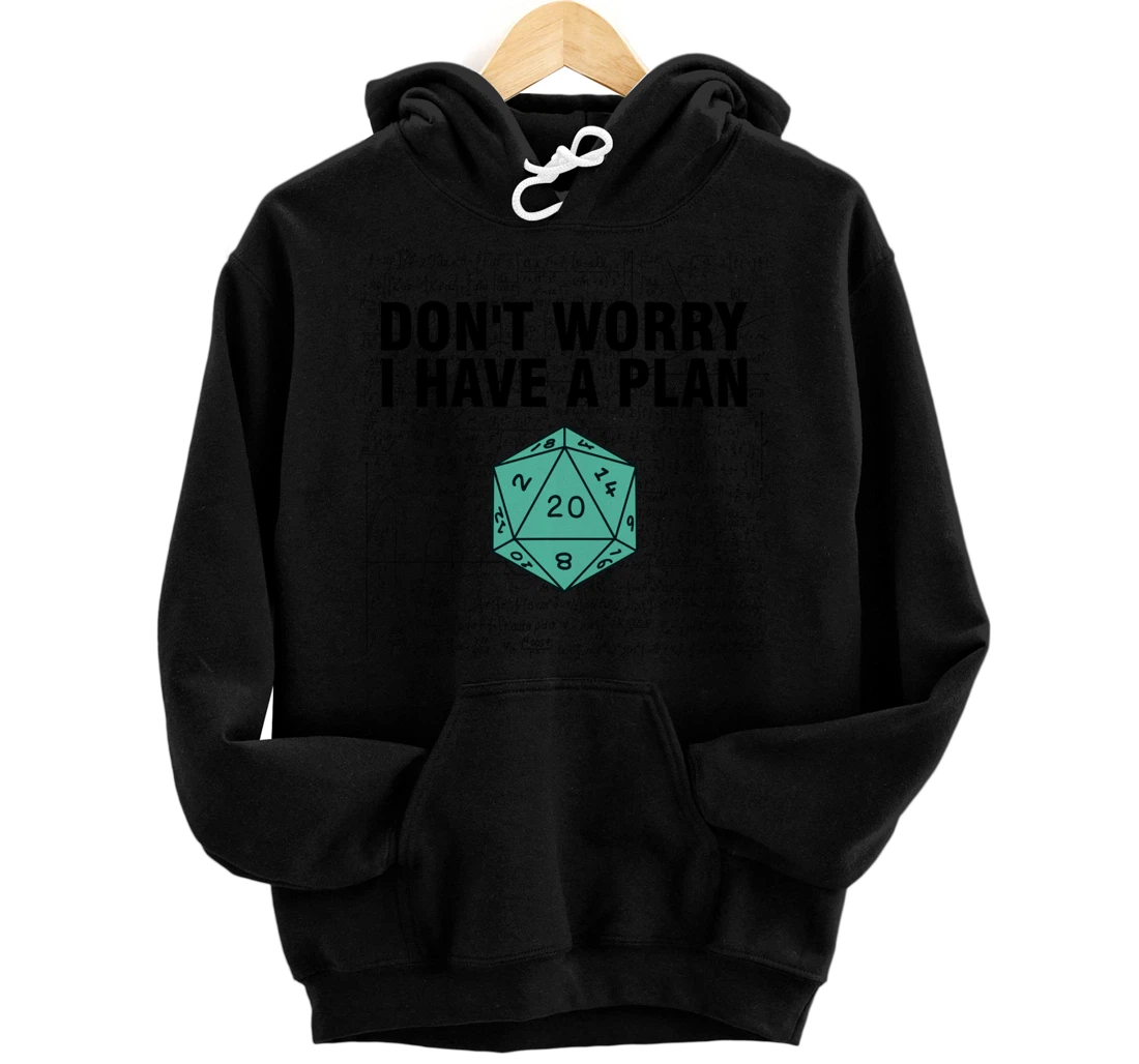 Don't Worry I Have A Plan Funny Dungeon Chaotic Dragon Pullover Hoodie