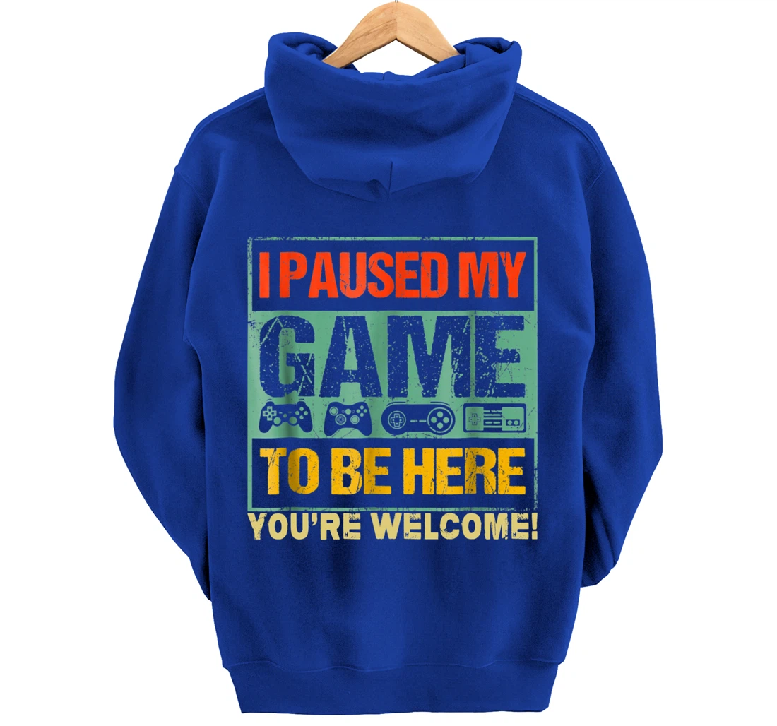 I Paused My Game To Be Here Funny Gamers Men Boys Teens Gift Pullover Hoodie