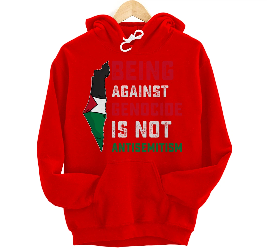 Being Against Genocide Is Not Antisemitism Support Palestine Pullover Hoodie