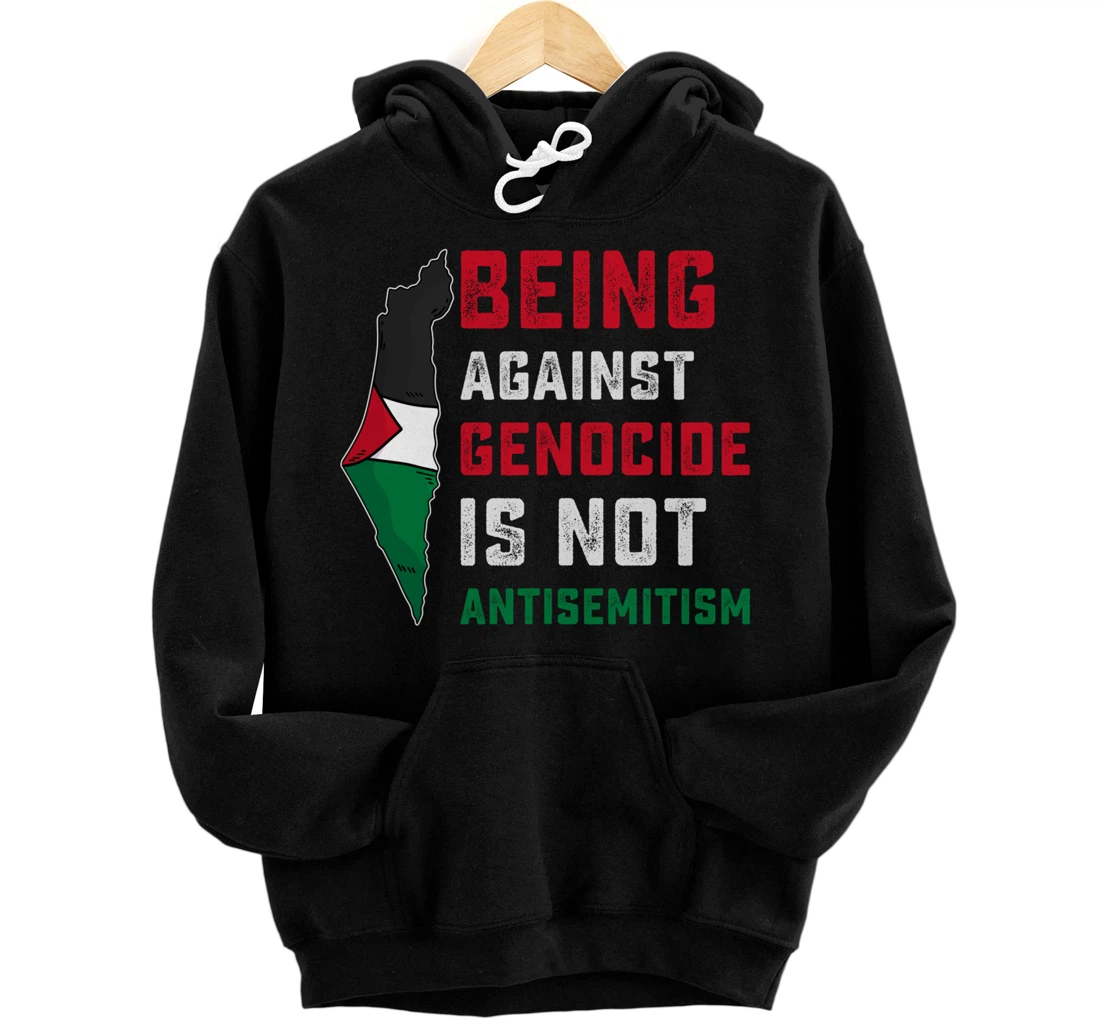 Being Against Genocide Is Not Antisemitism Support Palestine Pullover Hoodie