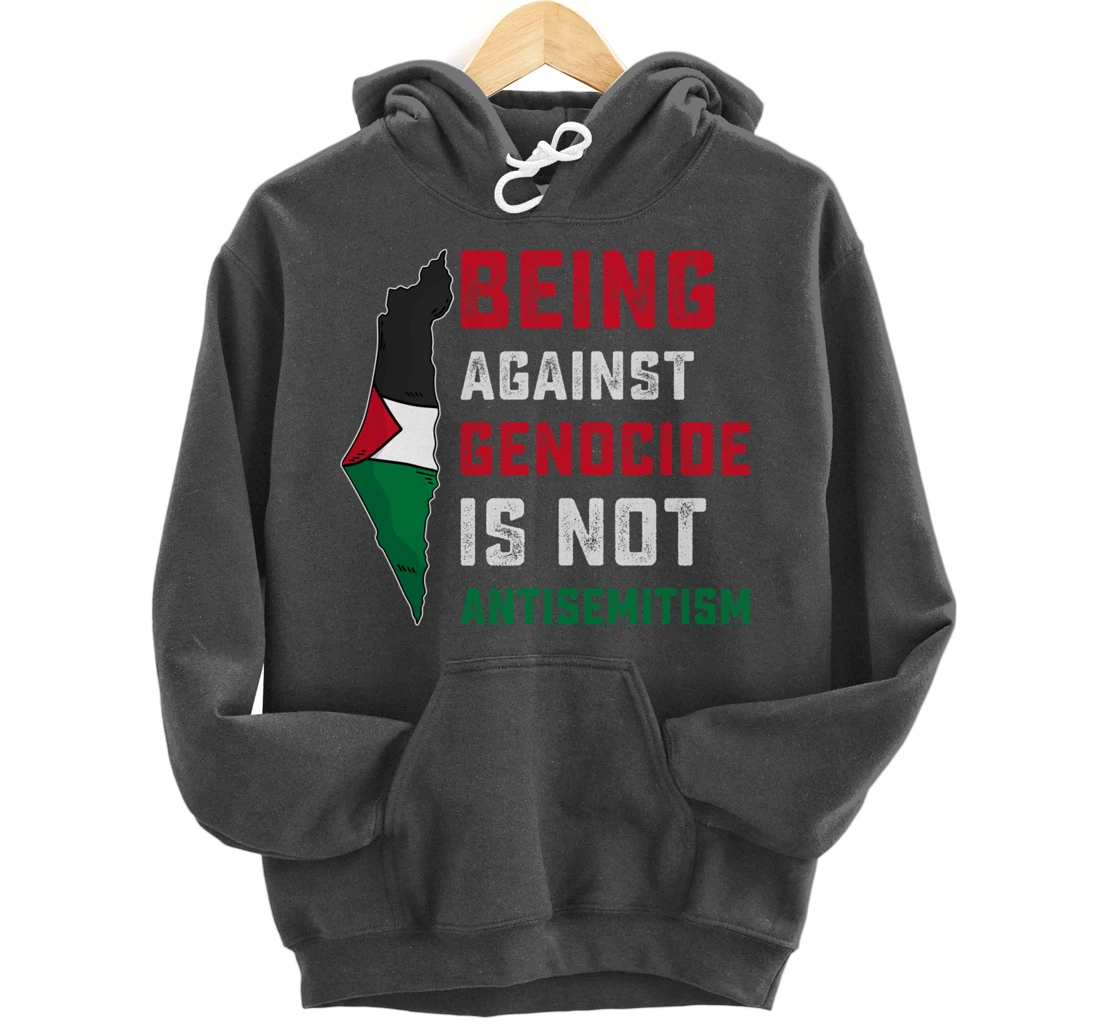 Being Against Genocide Is Not Antisemitism Support Palestine Pullover Hoodie