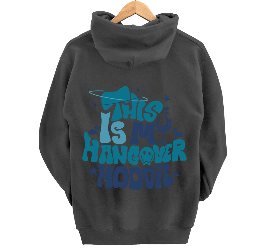 This Is My Hangover Hoodie Positive Aesthetic Trendy Pullover Hoodie