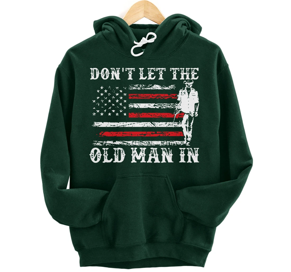Don't Let The Old Man In Pullover Hoodie