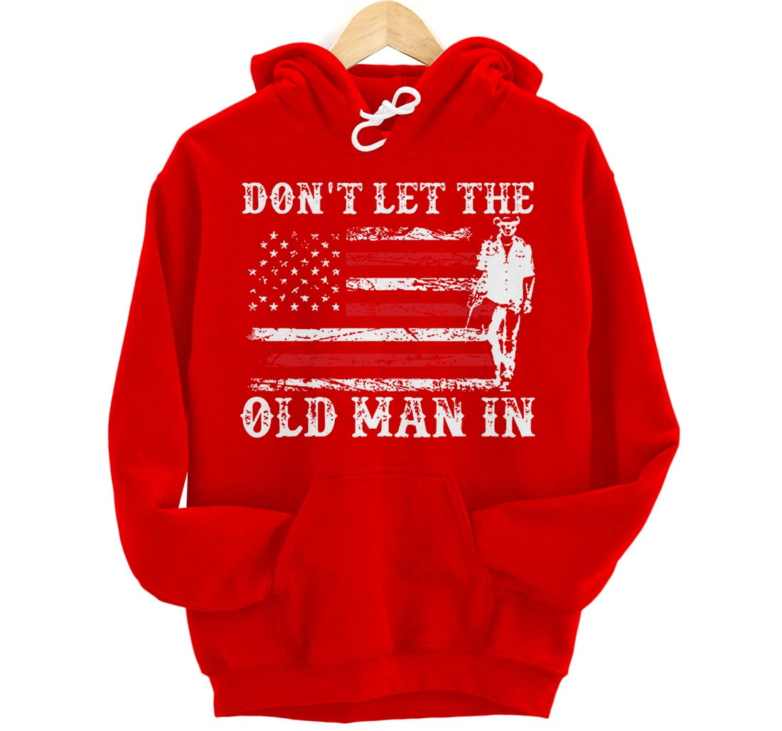 Don't Let The Old Man In Pullover Hoodie