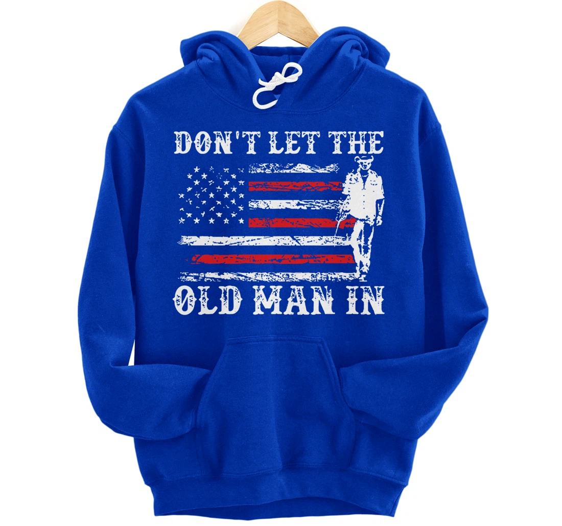 Don't Let The Old Man In Pullover Hoodie