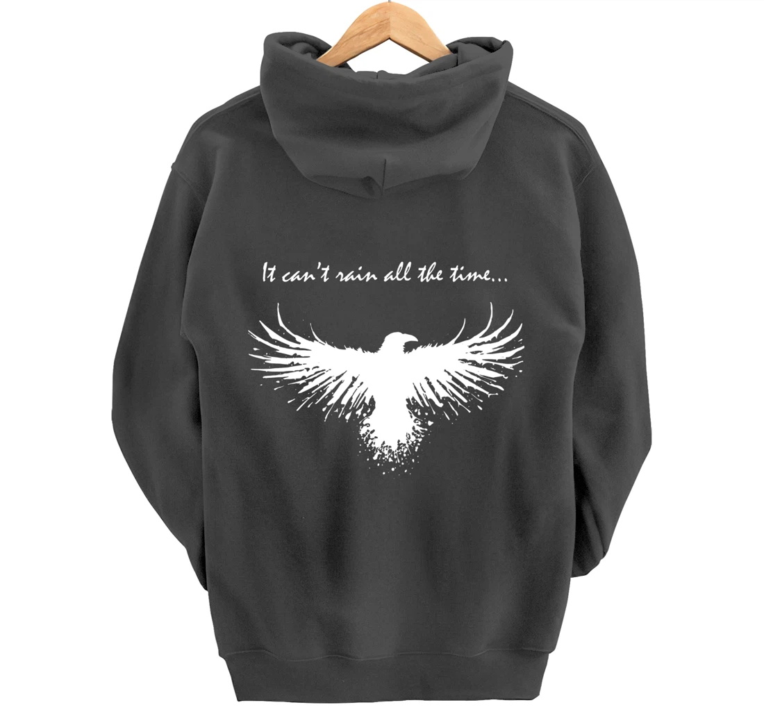 It can't rain all the time Pullover Hoodie