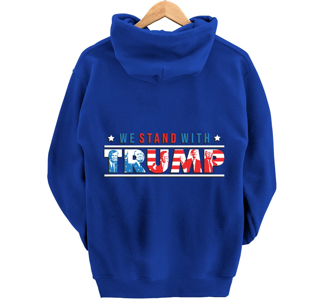 We Stand With Trump - Vote Pro Trump American Gifts Pullover Hoodie