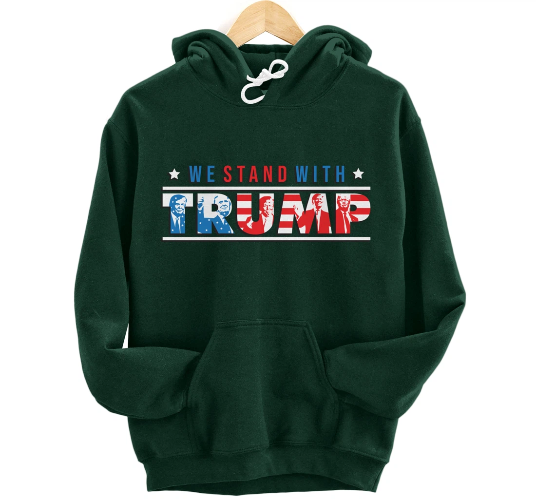 We Stand With Trump - Vote Pro Trump American Gifts Pullover Hoodie