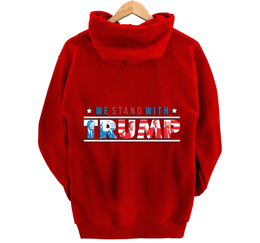 We Stand With Trump - Vote Pro Trump American Gifts Pullover Hoodie