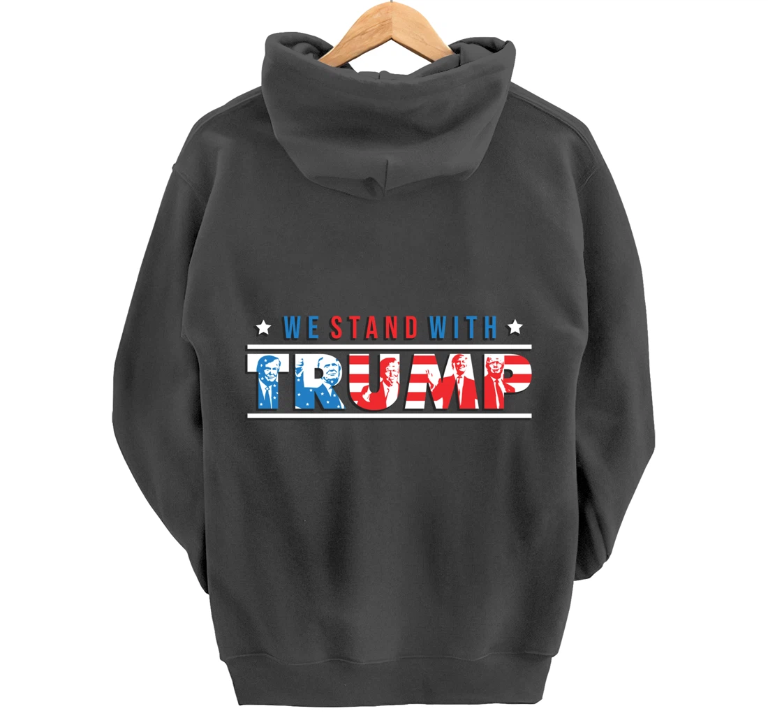 We Stand With Trump - Vote Pro Trump American Gifts Pullover Hoodie