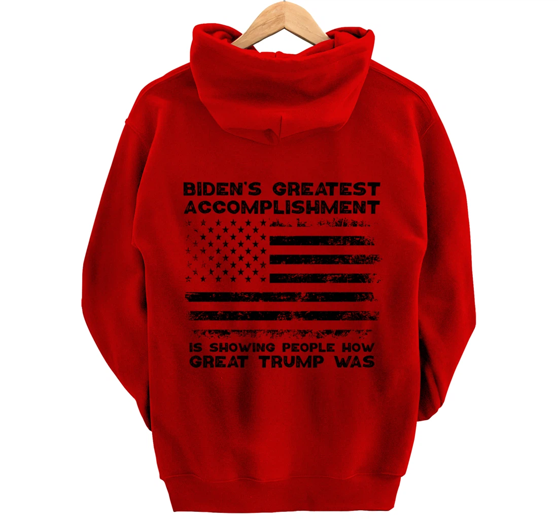 Biden's greatest accomplishment is Is Showing Great Trump Pullover Hoodie