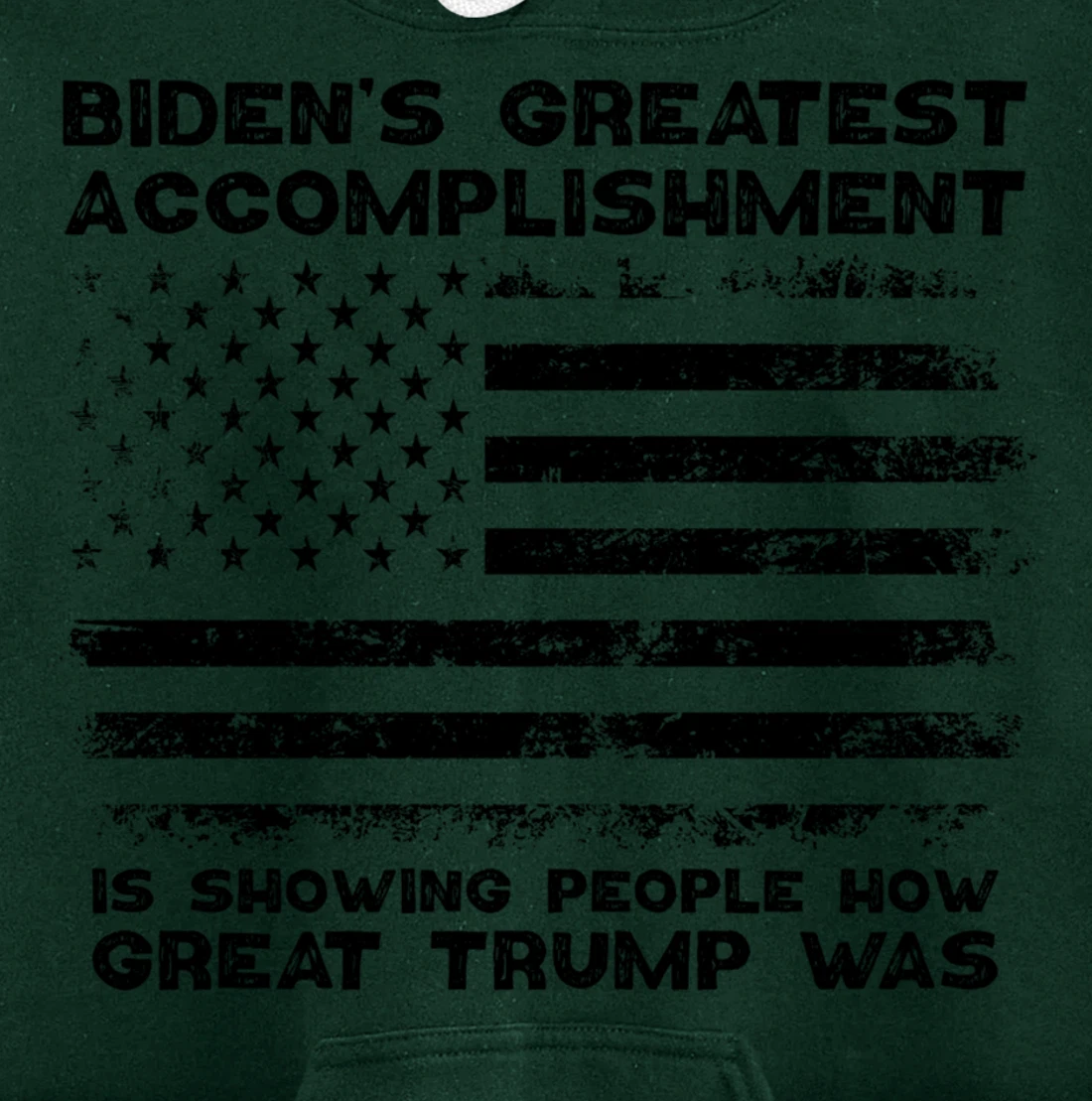 Biden's greatest accomplishment is Is Showing Great Trump Pullover Hoodie