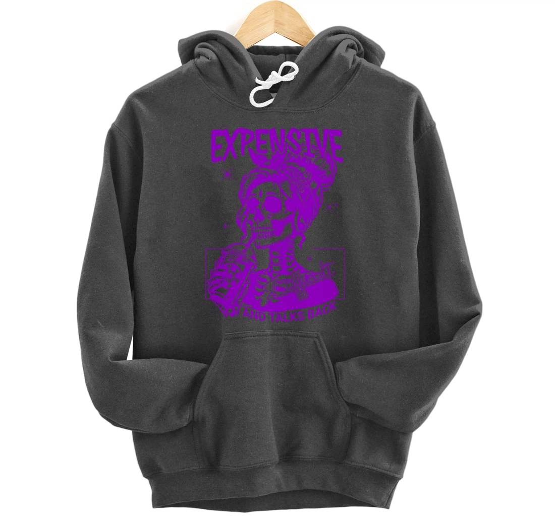 Expensive Difficult And Talks Back Pullover Hoodie