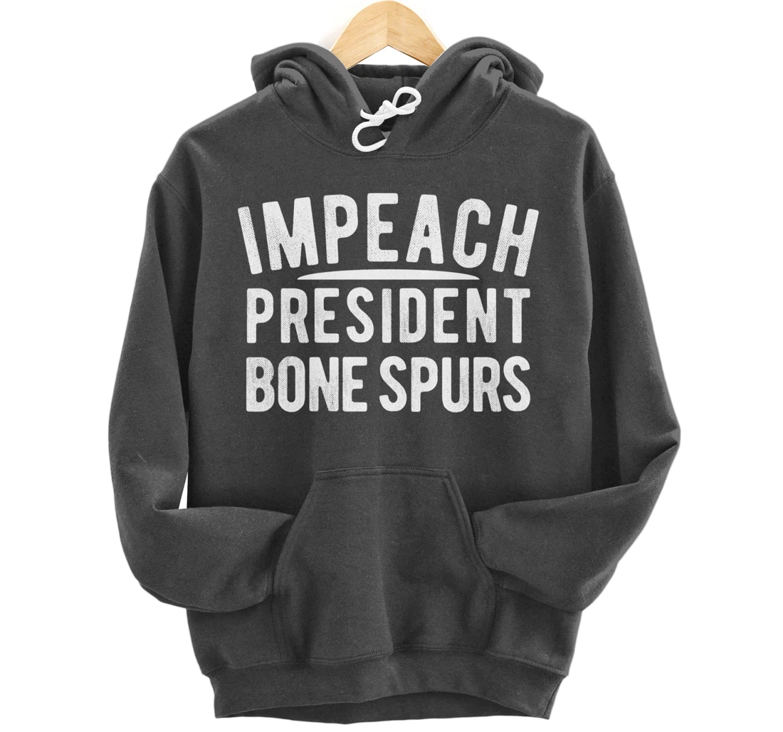 Impeach President Bone Spurs Impeach Remove Trump Meme Pullover Hoodie