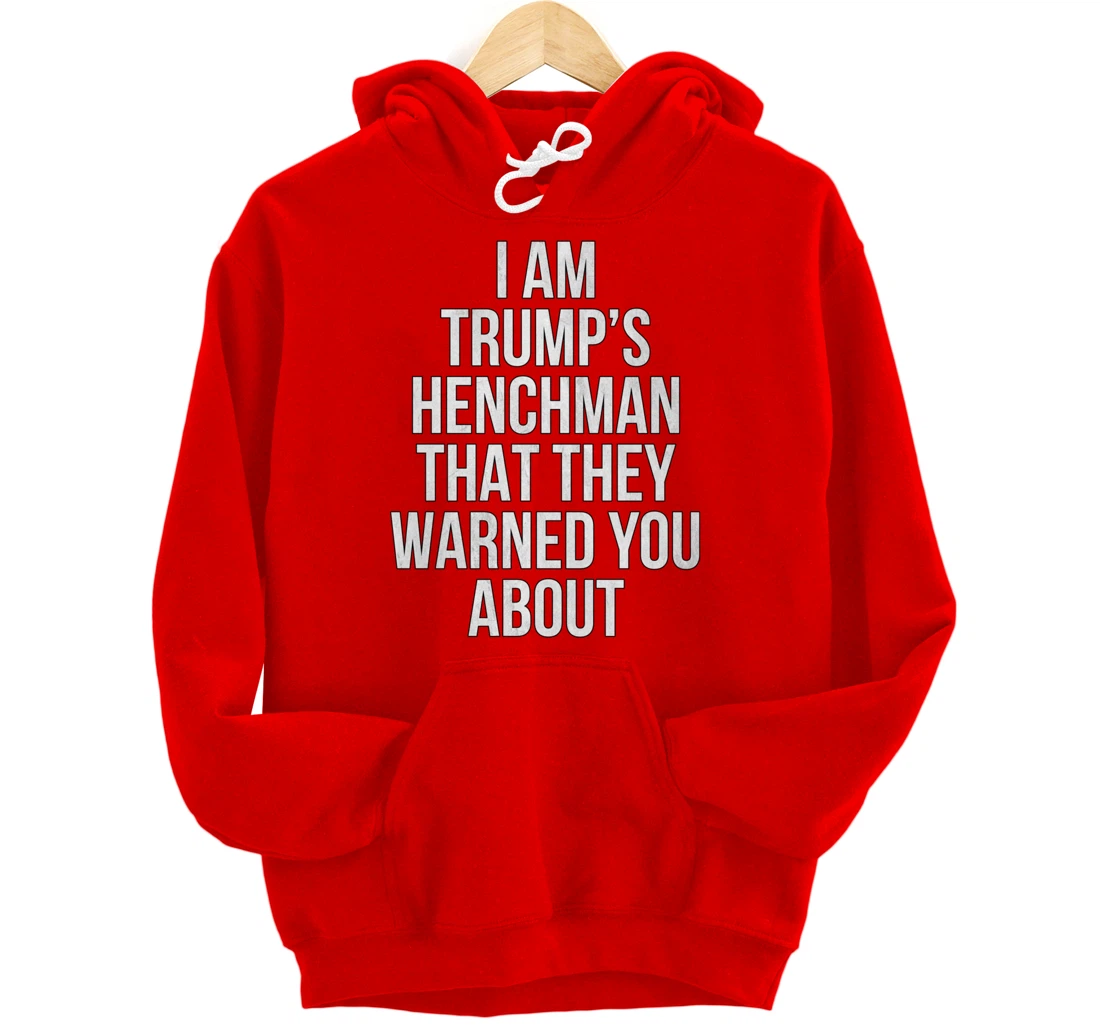 Trump's Henchman Anti Nancy Pelosi Pro Trump Republican Gift Pullover Hoodie