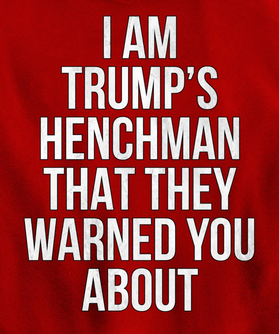 Trump's Henchman Anti Nancy Pelosi Pro Trump Republican Gift Pullover Hoodie