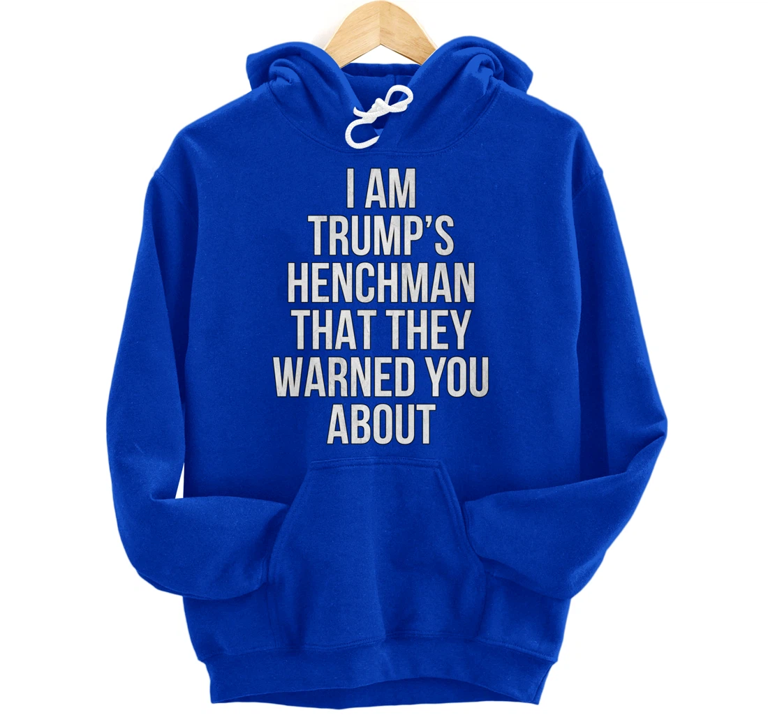 Trump's Henchman Anti Nancy Pelosi Pro Trump Republican Gift Pullover Hoodie