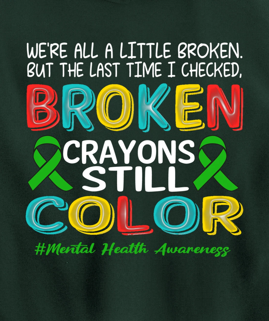 Broken Crayons Still Color Mental Health Awareness Men Women Pullover Hoodie