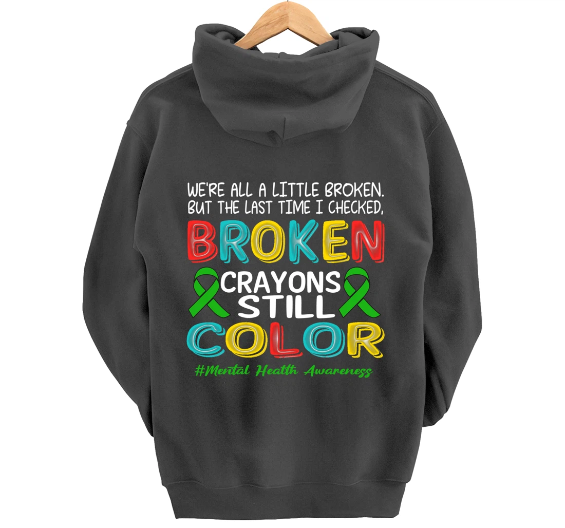 Broken Crayons Still Color Mental Health Awareness Men Women Pullover Hoodie