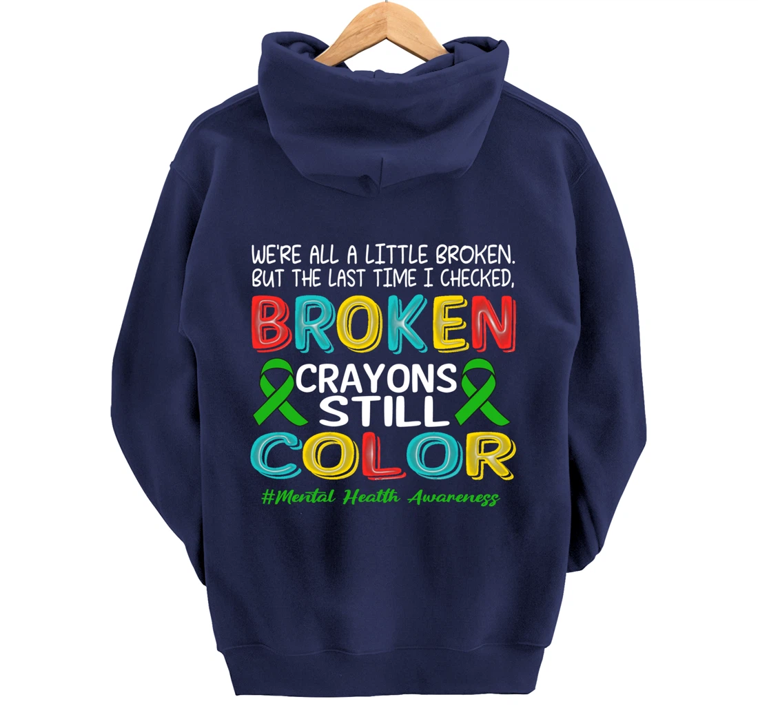 Broken Crayons Still Color Mental Health Awareness Men Women Pullover Hoodie