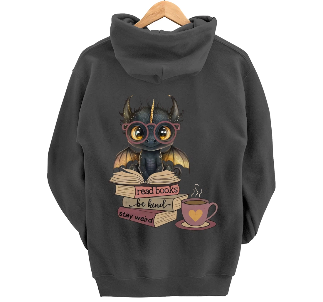 Funny Dragon Read Books Be Kind Stay Weird Book Lover Pullover Hoodie